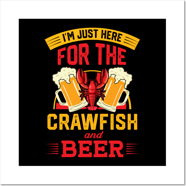 Funny Crawfish Lobster I'm Just Here For The Crawfish & Beer Wall Art by HenryClarkeFashion